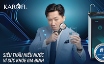Karofi và hành trình 15 năm trở thành chuyên gia "siêu thấu hiểu nước"