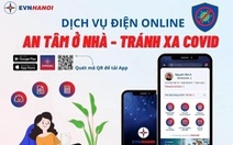 Chặn nguy cơ lây nhiễm COVID-19, ngồi nhà vẫn làm được thủ tục điện