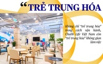 Thu hút nhân tài bằng chiến lược "trẻ hóa" trong ngành bảo hiểm nhân thọ