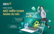 "Một điểm chạm - Ngàn ưu đãi" với Omni BIDV iBank