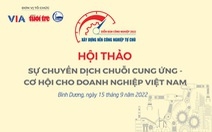Sự chuyển dịch chuỗi cung ứng - cơ hội cho doanh nghiệp Việt Nam