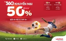 Giảm 50% các gói cước K+ trên TV360